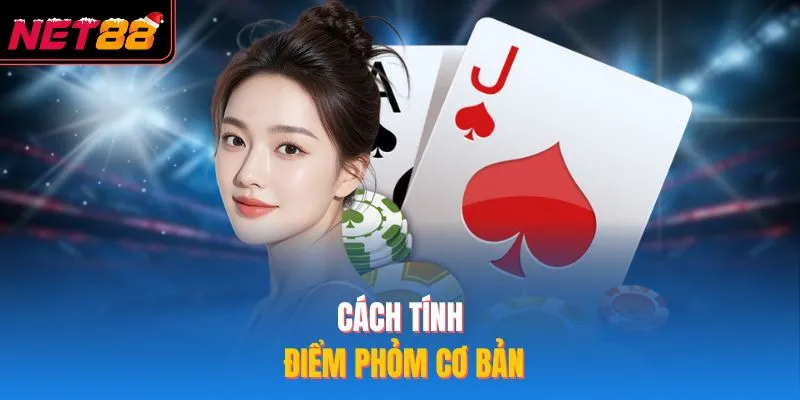 Cách tính điểm phỏm cơ bản