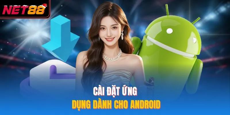 Cài đặt ứng dụng dành cho Android