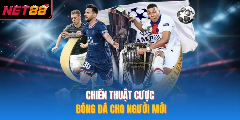 Chiến thuật cược bóng đá cho người mới
