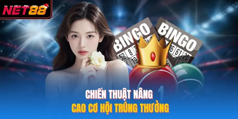 Chiến thuật nâng cao cơ hội trúng thưởng