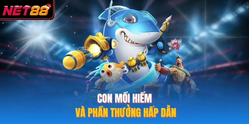 Con mồi hiếm và phần thưởng hấp dẫn