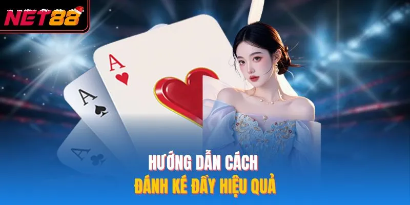 Bài 3 Cây - Hướng Dẫn Chi Tiết Cách Đánh Cơ Bản Tại NET88 Hướng dẫn cách đánh ké đầy hiệu quả