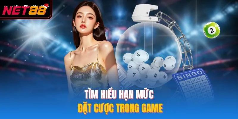 Tìm hiểu hạn mức đặt cược trong game