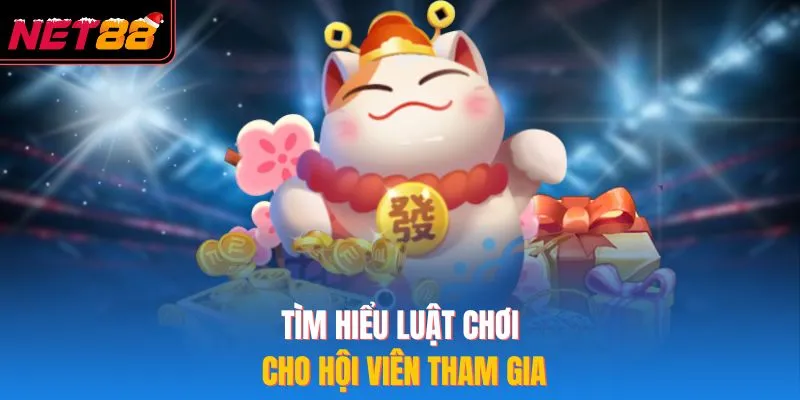 Tìm hiểu luật chơi cho hội viên tham gia